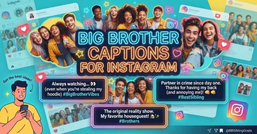 Big Brother Captions for Instagram