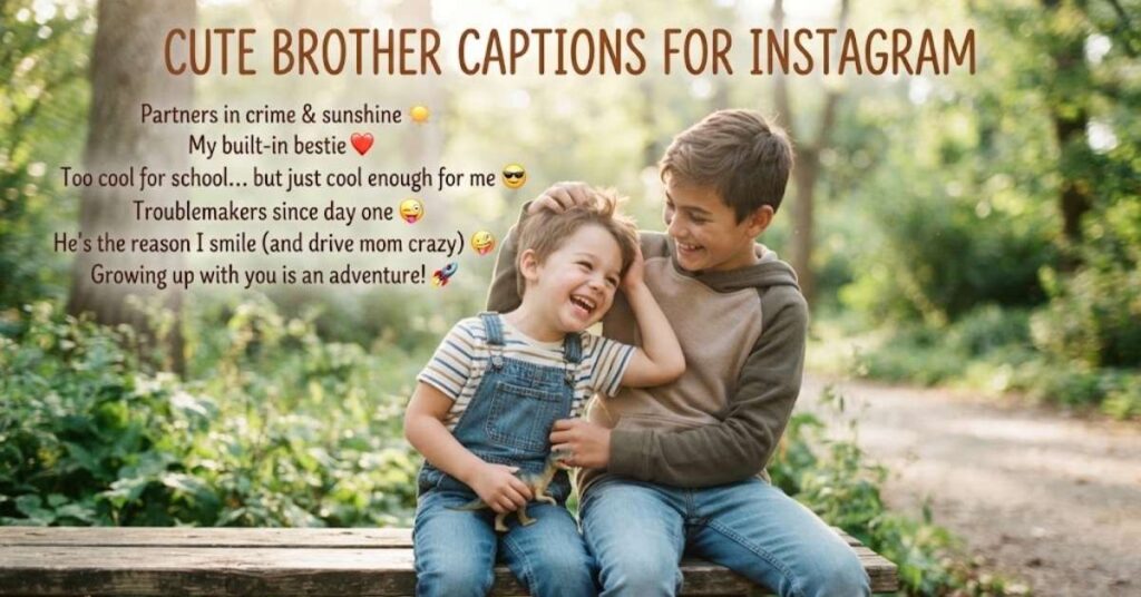 Cute Brother Captions for Instagram